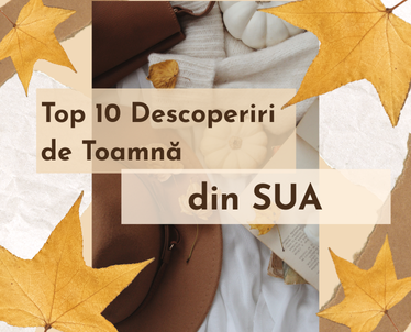 Top 10 descoperiri de toamnă din SUA pe care le poți obține în România