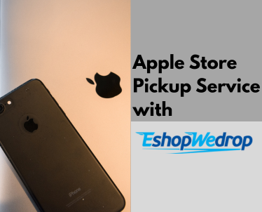 Apple Store Pickup Service with EshopWedrop
