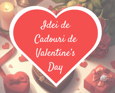Idei de Cadouri de Valentine’s Day: Cumpără Cadoul Perfect Online cu EshopWedrop
